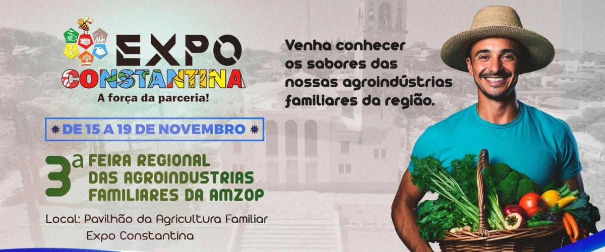3ª Feira Regional das Agroindústrias Familiares da Amzop acontecerá durante a Expo Constantina